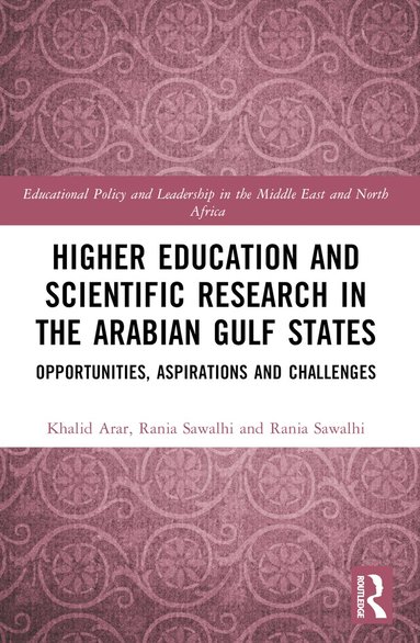 Abdellatif Sellami, Khalid Arar, Rania Sawalhi - Higher Education and Scientific Research in the Arabian Gulf States, Häftad