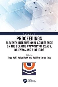 bokomslag Eleventh International Conference on the Bearing Capacity of Roads, Railways and Airfields