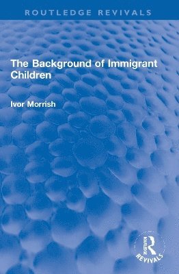 bokomslag The Background of Immigrant Children