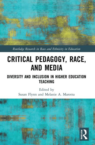 Susan Flynn, Melanie A. Marotta - Critical Pedagogy, Race, and Media, Häftad