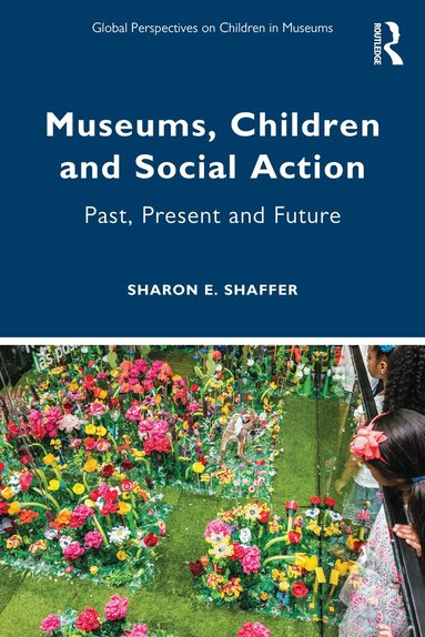 Sharon E. Shaffer - Museums, Children and Social Action, Häftad