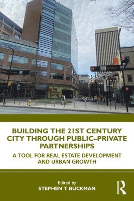 Building the 21st Century City through Public-Private Partnerships 1