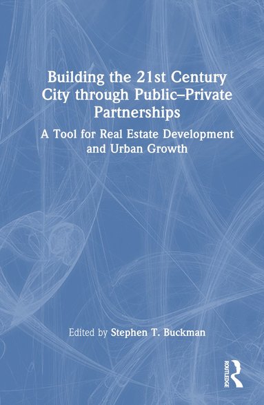 bokomslag Building the 21st Century City through Public-Private Partnerships
