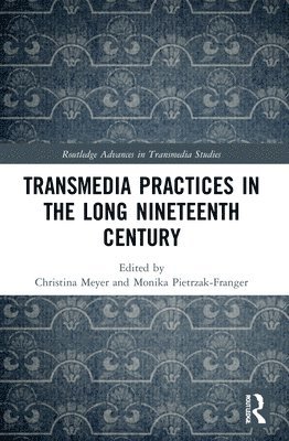 Transmedia Practices in the Long Nineteenth Century 1