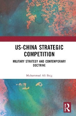 Muhammad Ali Baig - US-China Strategic Competition, Inbunden