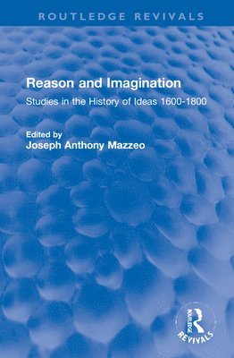 Joseph Anthony Mazzeo - Reason and Imagination, Inbunden