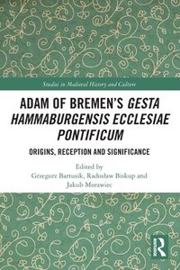 bokomslag Adam of Bremens Gesta Hammaburgensis Ecclesiae Pontificum