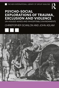 bokomslag Psycho-social Explorations of Trauma, Exclusion and Violence