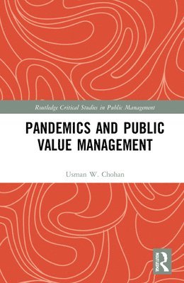 Usman W. Chohan - Pandemics and Public Value Management, Inbunden