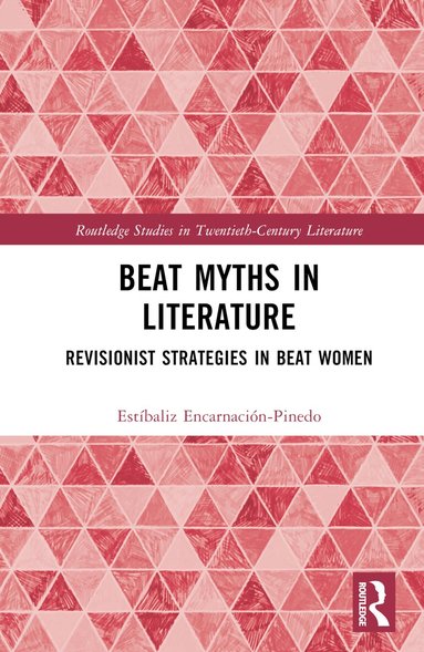 Estíbaliz Encarnación-Pinedo - Beat Myths in Literature, Inbunden