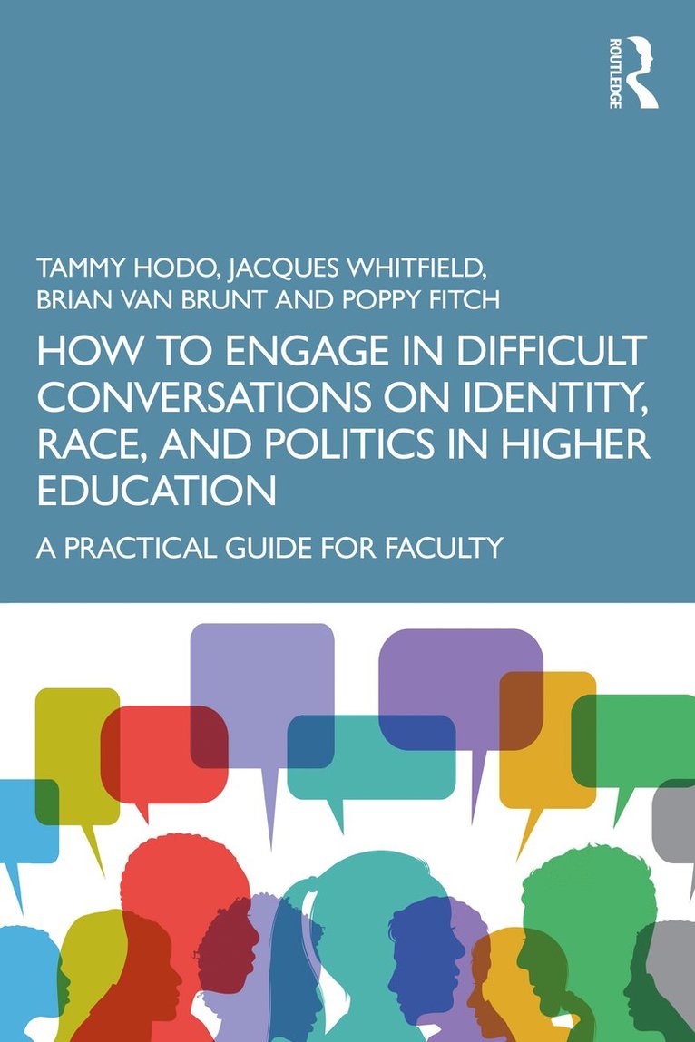 How to Engage in Difficult Conversations on Identity, Race, and Politics in Higher Education 1