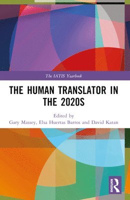 Gary Massey, Elsa Huertas-Barros, David Katan - Human Translator in the 2020s, Häftad