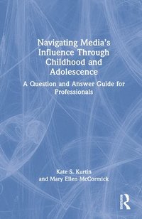 bokomslag Navigating Medias Influence Through Childhood and Adolescence