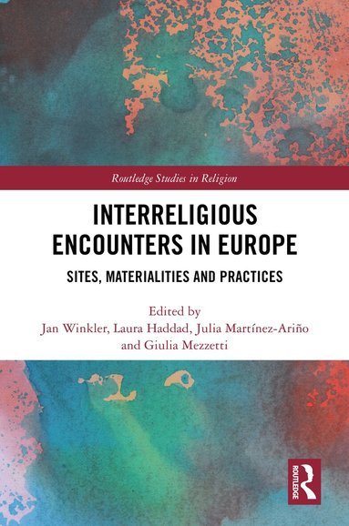 Jan Winkler, Laura Haddad, Julia Martínez-Ariño, Giulia Mezzetti - Interreligious Encounters in Europe, Inbunden