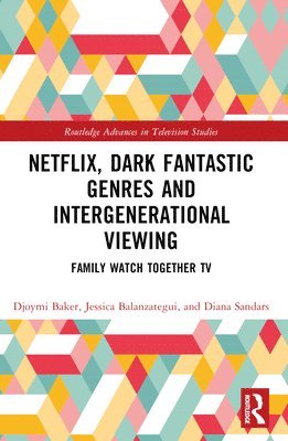 Netflix, Dark Fantastic Genres and Intergenerational Viewing 1