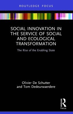 Olivier De Schutter, Tom Dedeurwaerdere - Social Innovation in the Service of Social and Ecological Transformation, Häftad