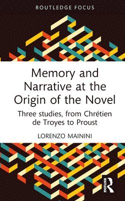 Memory and Narrative at the Origin of the Novel 1