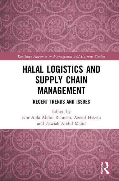 Nor Aida Abdul Rahman, Azizul Hassan, Hajjah Zawiah Abdul Majid - Halal Logistics and Supply Chain Management, Inbunden