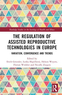 The Regulation of Assisted Reproductive Technologies in Europe 1