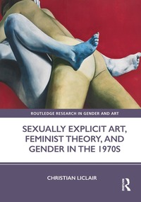 bokomslag Sexually Explicit Art, Feminist Theory, and Gender in the 1970s