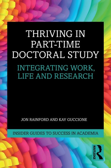 Jon Rainford, Kay Guccione - Thriving in Part-Time Doctoral Study, Häftad