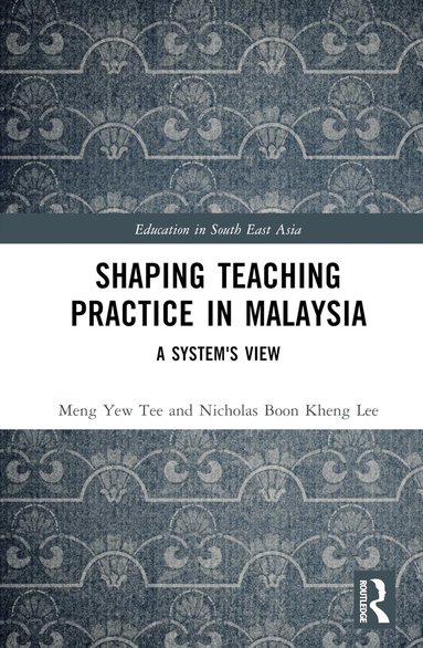 Meng Yew Tee, Nicholas Lee Boon Kheng - Shaping Teaching Practice in Malaysia, Inbunden