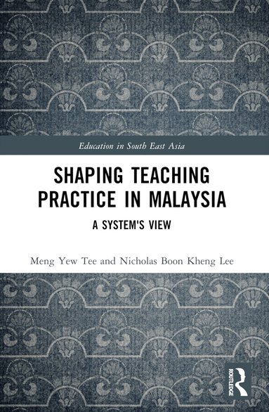Meng Yew Tee, Nicholas Lee Boon Kheng - Shaping Teaching Practice in Malaysia, Häftad