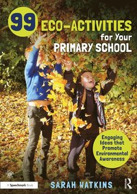 bokomslag 99 Eco-Activities for Your Primary School