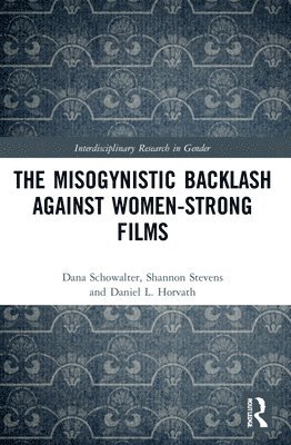 The Misogynistic Backlash Against Women-Strong Films 1