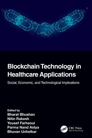 Bharat Bhushan, Nitin Rakesh, Yousef Farhaoui, Parma Nand, Bhuvan Unhelkar - Blockchain Technology in Healthcare Applications, Inbunden