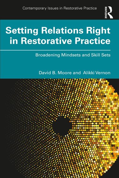 David B. Moore, Alikki Vernon - Setting Relations Right in Restorative Practice, Häftad