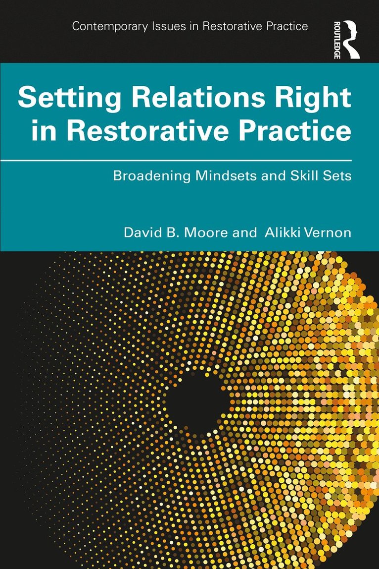 David B. Moore, Alikki Vernon - Setting Relations Right in Restorative Practice, Häftad