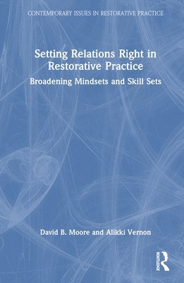 Setting Relations Right in Restorative Practice 1