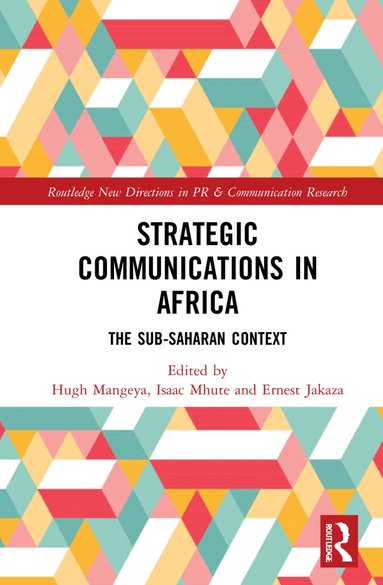 Hugh Mangeya, Isaac Mhute, Ernest Jakaza - Strategic Communications in Africa, Inbunden
