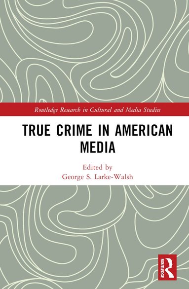 bokomslag True Crime in American Media