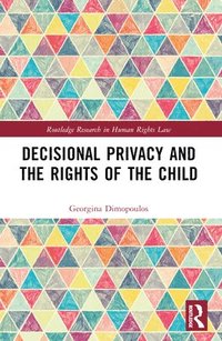 bokomslag Decisional Privacy and the Rights of the Child