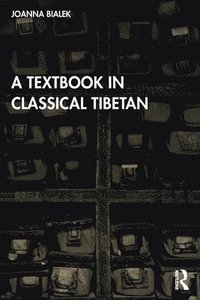 bokomslag A Textbook in Classical Tibetan