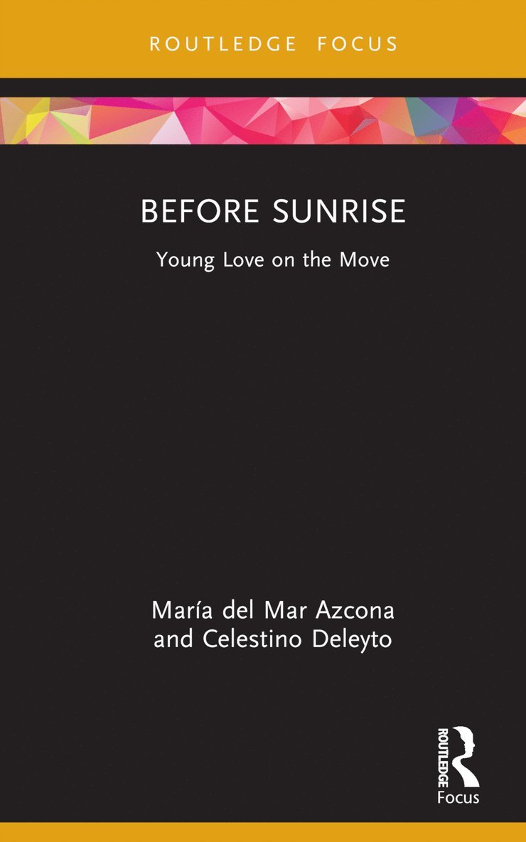 María del Mar Azcona, Celestino Deleyto, Spain) Azcona, Maria del Mar (University of Zaragoza, Spain) Deleyto, Celestino (University of Zaragoza, María Del Mar Azcona - Before Sunrise, Inbunden