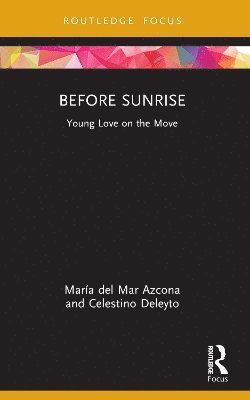 María del Mar Azcona, Celestino Deleyto, Spain) Azcona, Maria del Mar (University of Zaragoza, Spain) Deleyto, Celestino (University of Zaragoza, María Del Mar Azcona - Before Sunrise, Häftad