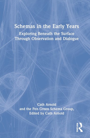 Cath Arnold - Schemas in the Early Years, Inbunden