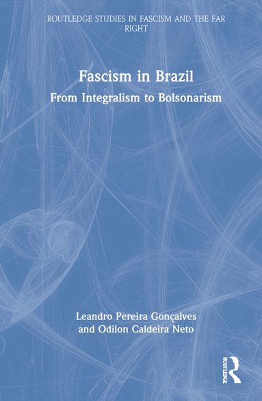 Leandro Pereira Gonçalves, Odilon Caldeira Neto - Fascism in Brazil, Inbunden