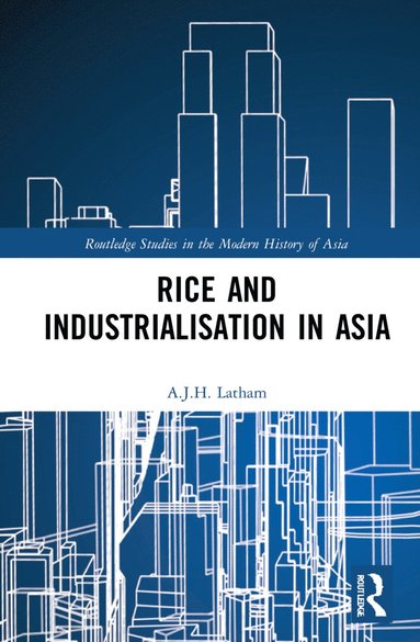 bokomslag Rice and Industrialisation in Asia