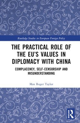 The Practical Role of The EUs Values in Diplomacy with China 1