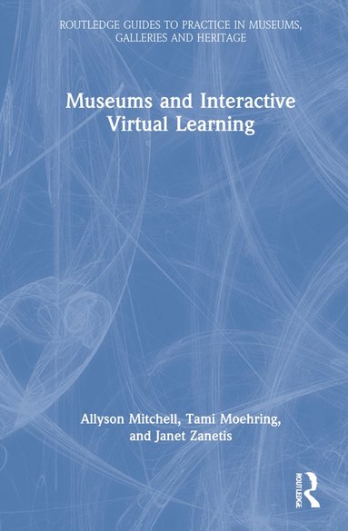 bokomslag Museums and Interactive Virtual Learning