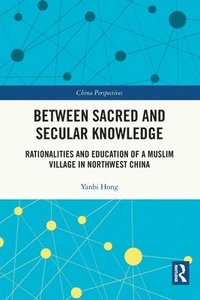 bokomslag Between Sacred and Secular Knowledge