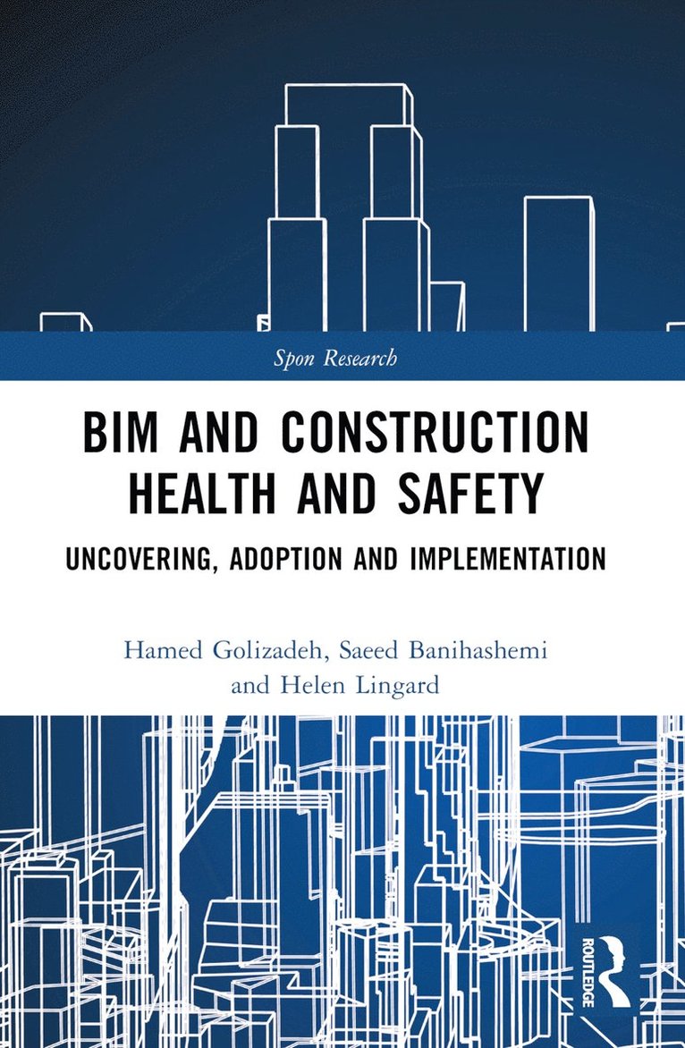 Hamed Golzad, Saeed Banihashemi, Carol Hon, Robin Drogemuller, Australia) Golzad, Hamed (University of Canberra, Australia) Banihashemi, Saeed (University of Canberra, Australia) Hon, Carol (Queensland University of Technology, Australia) Drogemuller, Robin (Queensland University of Technology - BIM and Construction Health and Safety, Häftad