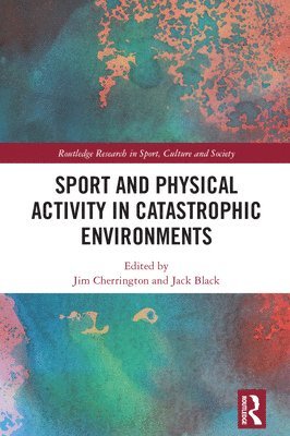 Sport and Physical Activity in Catastrophic Environments 1