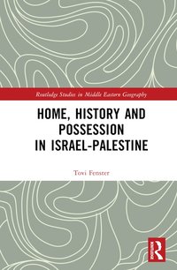 bokomslag Home, History and Possession in Israel-Palestine