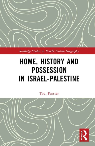 bokomslag Home, History and Possession in Israel-Palestine