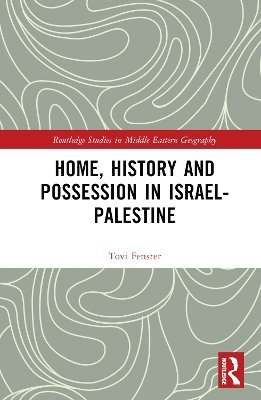 Home, History and Possession in Israel-Palestine 1